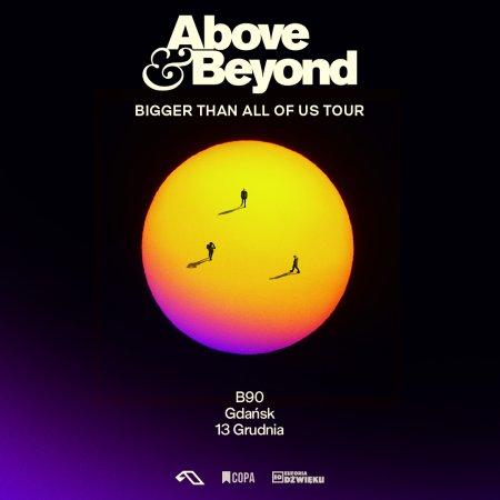 Above & Beyond - Bigger Than All Of Us Tour